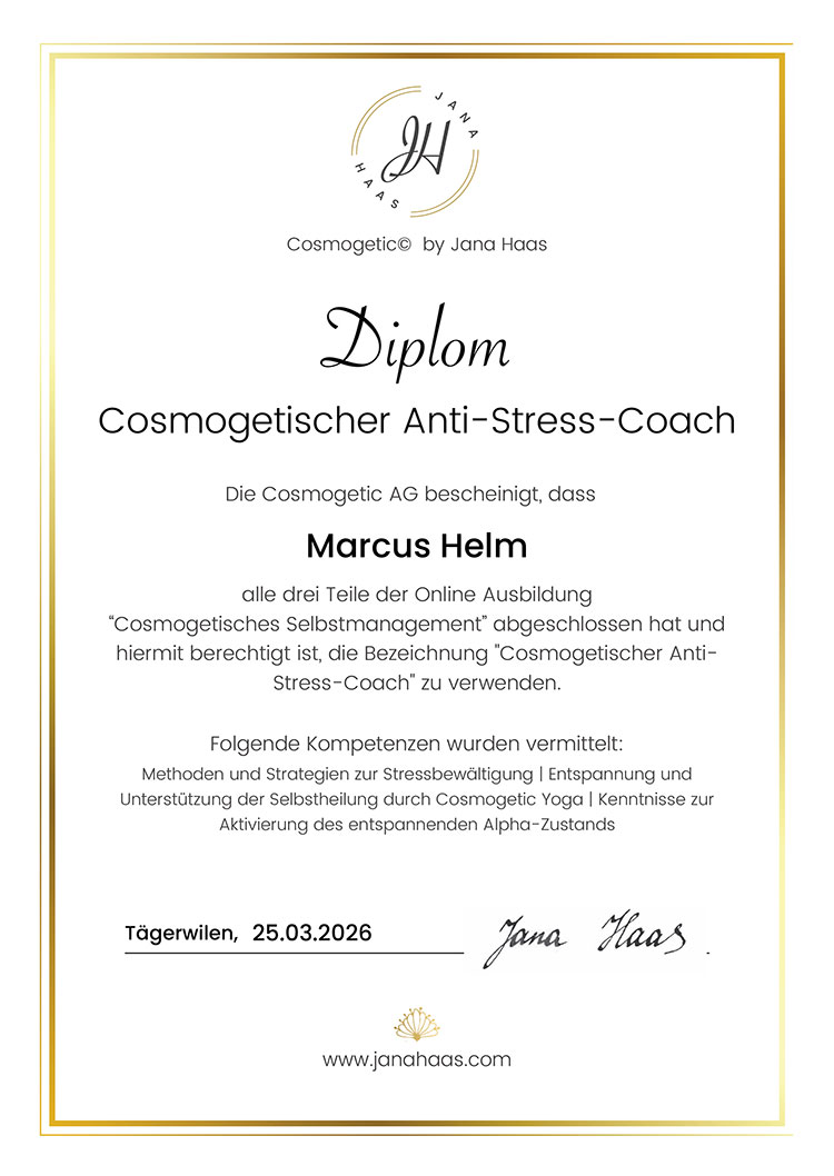 Diplom. Marcus Helm. Cosmogetischer Anti Stress Coach. 2026
